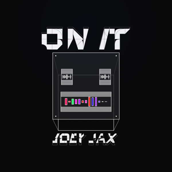 Joey Jax On It